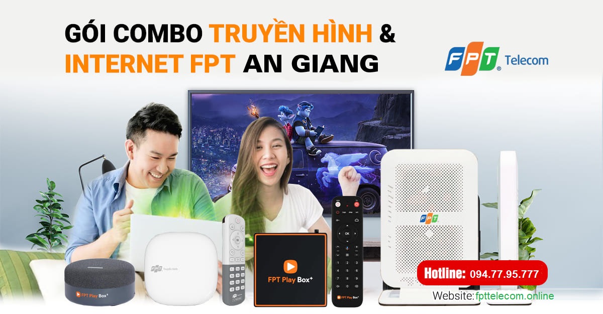 Lắp mạng FPT - Gói internet combo FPT tại An Giang
