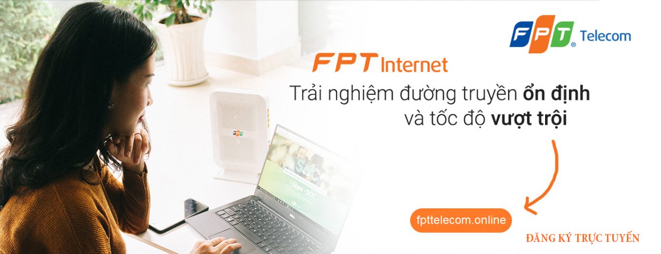 Dịch vụ internet FPT , đường truyền ổn định , chất lượng tuyệt vời