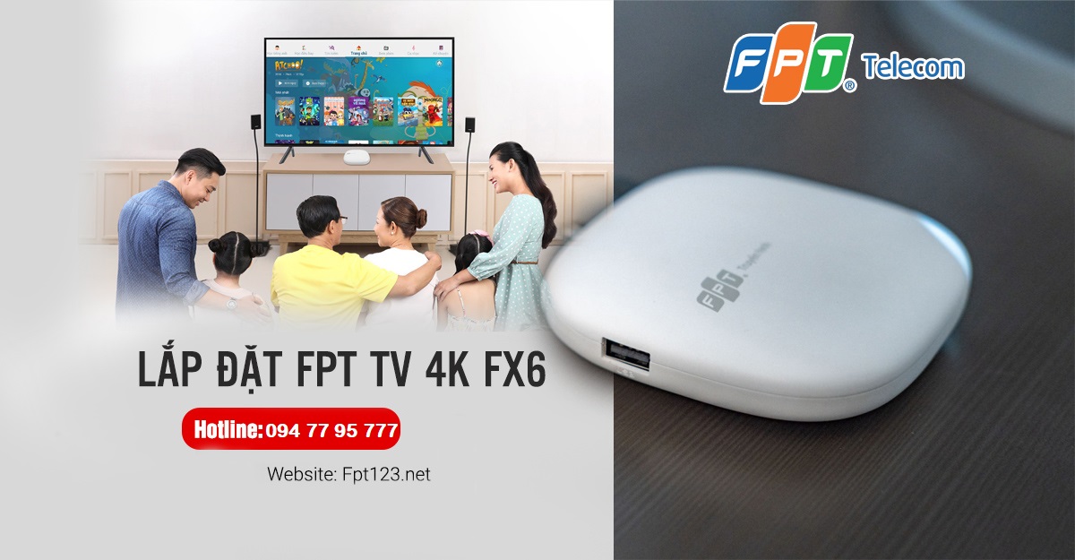 Lắp đặt FPT TV 4K FX6