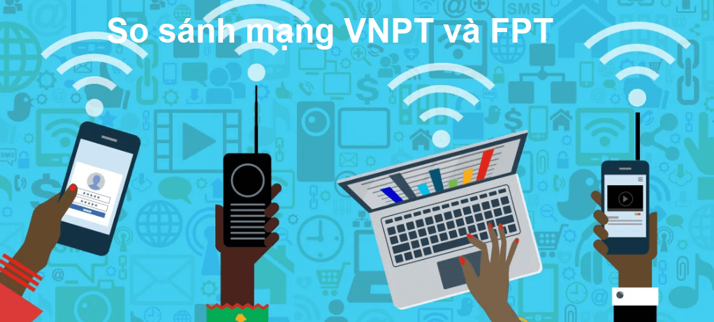 FPT Internet có ưu điểm gì so với Viettel?