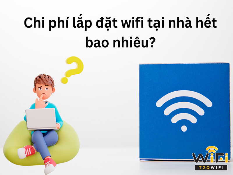 Tổng chi phí lắp đặt wifi FPT