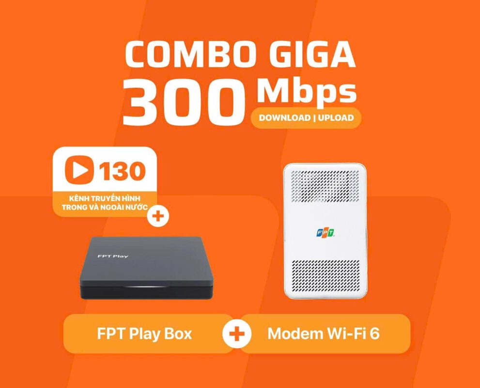 Lắp mạng internet FPT và Truyền Hình FPT cho gia đình chỉ từ 180.000đ/tháng combo giga300