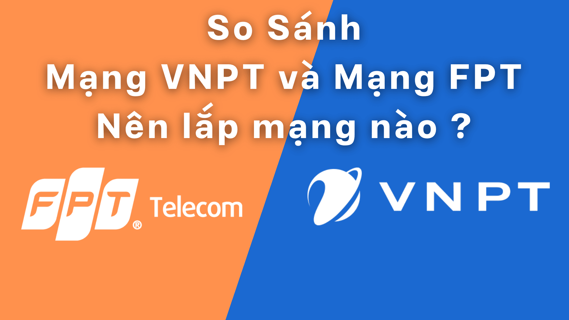 H1 Chuyển Sang Mạng FPT Có Giúp Cải Thiện Tốc Độ, Độ Ổn Định So Với Viettel, VNPT Không?
